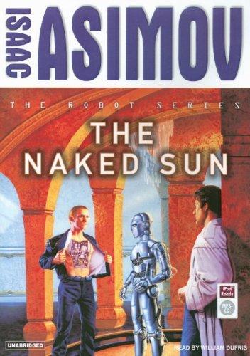 Isaac Asimov: The Naked Sun (Robot (Tantor)) (AudiobookFormat, 2007, Tantor Media)