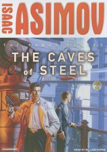 Isaac Asimov: The Caves of Steel (Robot (Tantor)) (AudiobookFormat, 2007, Tantor Media)