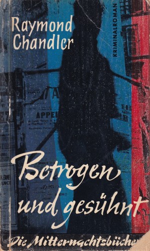 Raymond Chandler, Raymond Chandler: Betrogen und gesühnt (German language, 1958, Verlag Kurt Desch)