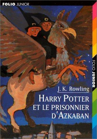 J. K. Rowling: Harry Potter et le prisonnier d'Azkaban (Paperback, French language, 1999, Editions Gallimard)