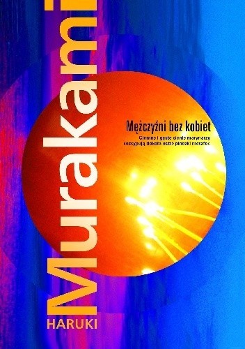 Haruki Murakami: Mężczyźni bez kobiet (2015, Warszawskie Wydawnictwo Literackie Muza)