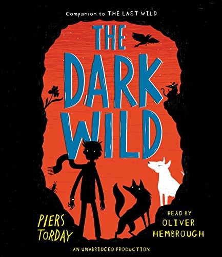 Piers Torday: The Dark Wild (AudiobookFormat, 2015, Listening Library (Audio))