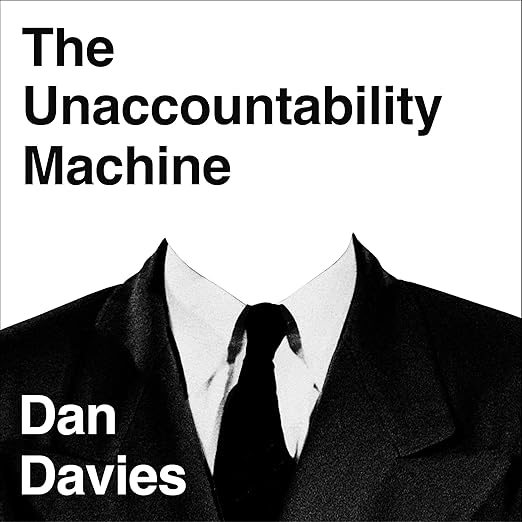 Dan Davies: The Unaccountability Machine (AudiobookFormat)