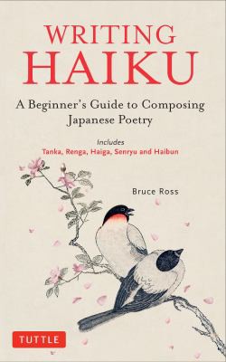 Bruce Ross: Writing Haiku (2022, Tuttle Publishing)