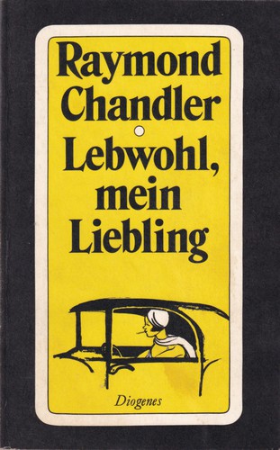 Raymond Chandler, Raymond Chandler: Lebwohl, mein Liebling (German language, 1979, Diogenes)