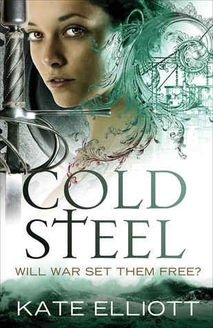 Kate Elliott: Cold Steel (EBook, 2013, Little, Brown Book Group Limited)
