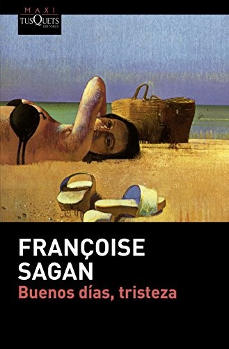 Françoise Sagan: Buenos días, tristeza (Paperback, 2015, Maxi-Tusquets)