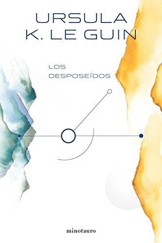 Matilde Horne, Ursula K. Le Guin: Los desposeídos (Hardcover, 2018, Minotauro, MINOTAURO)