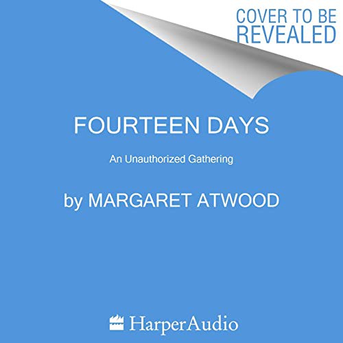 Margaret Atwood: Fourteen Days (AudiobookFormat, 2022, HarperAudio)